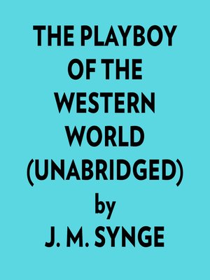 cover image of The Playboy of the Western World (Unabridged)